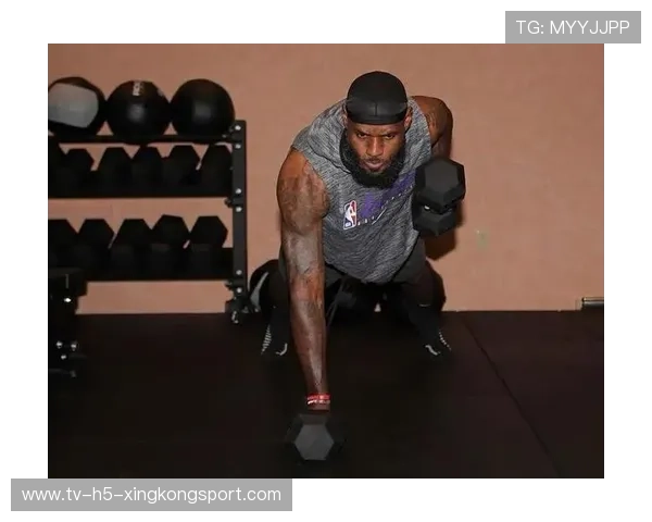 NBA詹姆斯：加强投篮与力量训练，重新定义巅峰